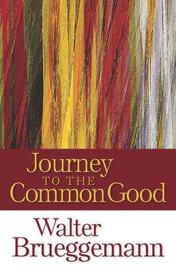 Journey to the Common Good 0664235166 Book Cover