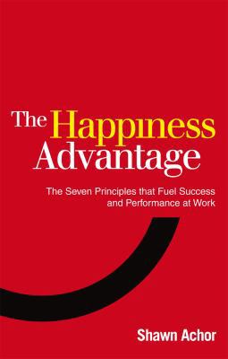 The Happiness Advantage: The Seven Principles T... B00RP55U7Q Book Cover