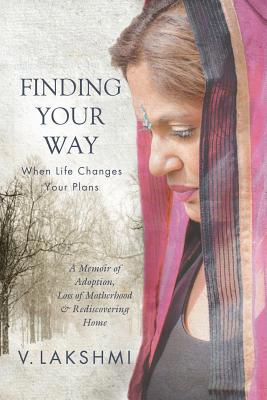 Finding Your Way When Life Changes Your Plans: ... 1947708074 Book Cover