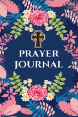 Paperback Prayer Journal : A Prayer Journal to Record Your Daily Prayers (Prayer Book, Bible Study Journal, Christian Notebook) Book