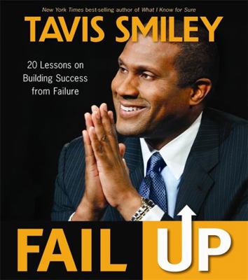 Fail Up: 20 Lessons on Building Success from Fa... 1401933912 Book Cover