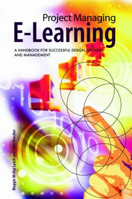 Project Managing E-Learning: A Handbook for Suc... 0415772206 Book Cover