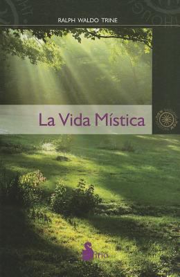 La Vida Mistica = The Mystical Life [Spanish] 8478087869 Book Cover