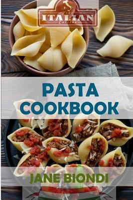 Pasta Cookbook: Healthy Pasta Recipes 1523270675 Book Cover