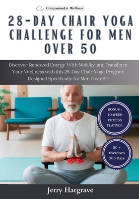 28 Day Chair Yoga Challenge for Men Over 50: Di... B0CW2LTWC1 Book Cover