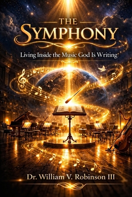 The Symphony: Living Inside the Music God Is Wr... B0GXG5MB11 Book Cover