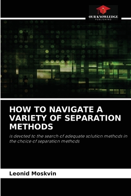 How to Navigate a Variety of Separation Methods 6204059092 Book Cover