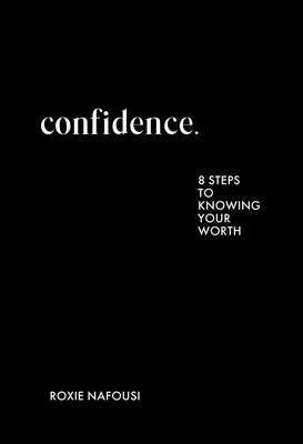 Confidence: Eight Steps to Knowing Your Worth 1335081933 Book Cover