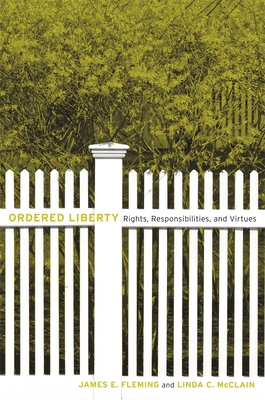 Ordered Liberty: Rights, Responsibilities, and ... 0674059107 Book Cover