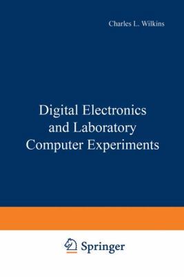 Digital Electronics and Laboratory Computer Exp... 1461587220 Book Cover
