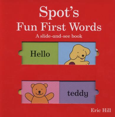 Spot's Fun First Words a Slide and See Book 0723268061 Book Cover