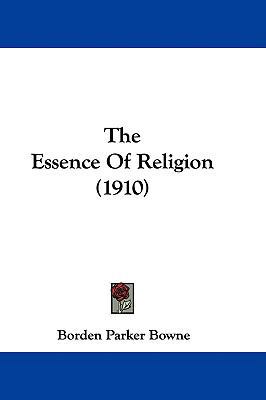 The Essence Of Religion (1910) 1437310850 Book Cover