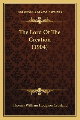 The Lord Of The Creation (1904) 1165090414 Book Cover