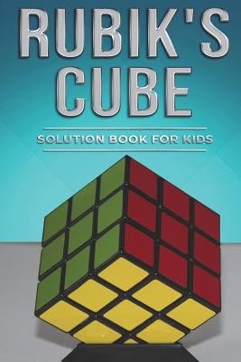 Rubiks Cube Solution Book for Kids: How to Solv... 1721811869 Book Cover