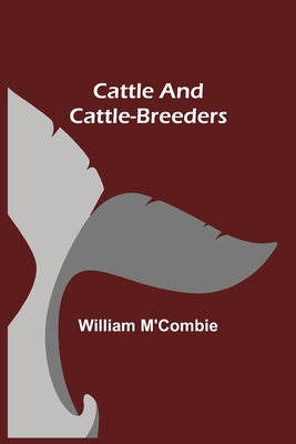 Cattle and Cattle-breeders 9354849288 Book Cover