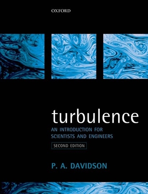 Turbulence: An Introduction for Scientists and ... 0198722591 Book Cover