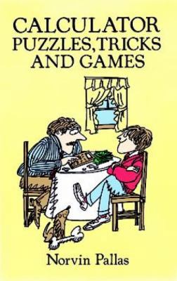 Calculator Puzzles, Tricks and Games 0486266702 Book Cover
