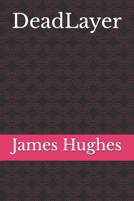 DeadLayer B0FJ6HB3W4 Book Cover