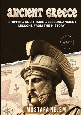 Ancient Greece: Shipping and Trading Lessons fr... 1963159039 Book Cover