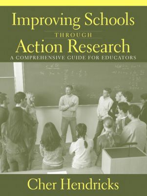 Improving Schools Through Action Research: A Co... 0205385850 Book Cover