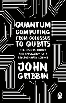 Quantum Computing from Colossus to Qubits: The ... 180499118X Book Cover