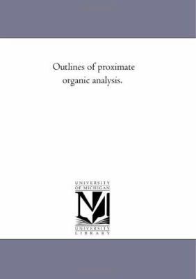 Outlines of Proximate Organic Analysis. 1425521290 Book Cover