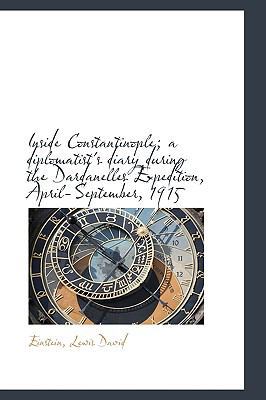 Inside Constantinople; A Diplomatist's Diary Du... 1113431768 Book Cover