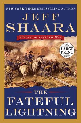 The Fateful Lightning: A Novel of the Civil War [Large Print] 080419467X Book Cover