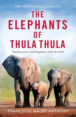 The Elephants of Thula Thula: Finding Peace and... 1529087678 Book Cover