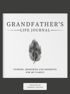 Grandfather's Life Journal: Stories, Memories a... 1922568945 Book Cover