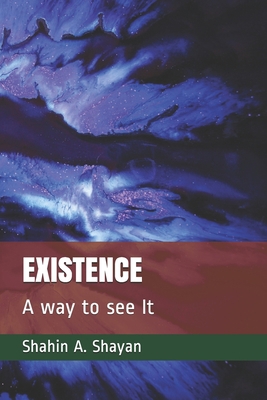 Existence: The way I see It 1654832596 Book Cover