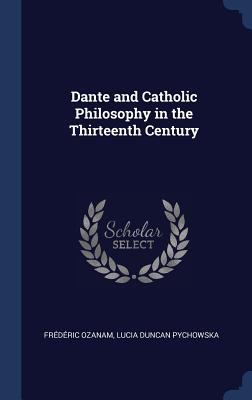 Dante and Catholic Philosophy in the Thirteenth... 134036204X Book Cover