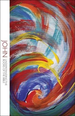 John: Understanding the Books of the Bible Study 1606570544 Book Cover