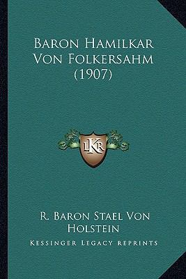 Baron Hamilkar Von Folkersahm (1907) [German] 116534355X Book Cover