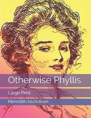 Otherwise Phyllis: Large Print 1698430078 Book Cover