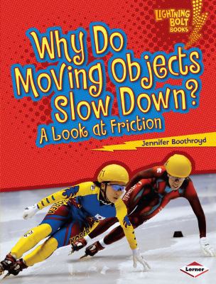 Why Do Moving Objects Slow Down?: A Look at Fri... 0761354328 Book Cover