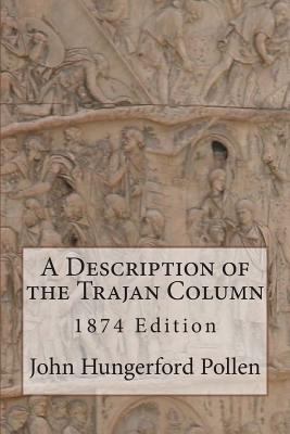A Description of the Trajan Column 1478114614 Book Cover