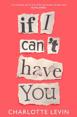 If I Can't Have You: A Compulsive, Darkly Funny... 1529032423 Book Cover