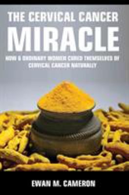 The Cervical Cancer Miracle 1785550683 Book Cover