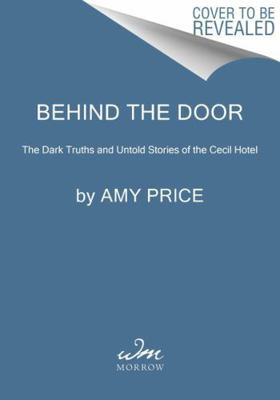 Behind the Door: The Dark Truths and Untold Sto... 0063257661 Book Cover