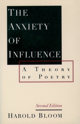 The Anxiety of Influence: A Theory of Poetry, 2... 0195112210 Book Cover