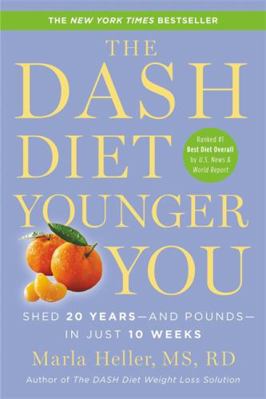 The Dash Diet Younger You: Shed 20 Years--And P... 1455554553 Book Cover