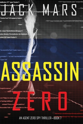 Assassin Zero (An Agent Zero Spy Thriller-Book #7) 1094371203 Book Cover