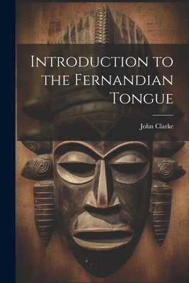 Introduction to the Fernandian Tongue 1021284017 Book Cover