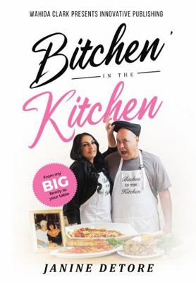 Bitchen in the Kitchen : From My Big Family to Your Table