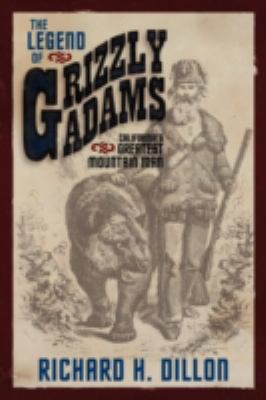 The Legend of Grizzly Adams: California's Great... 1618090488 Book Cover