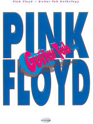 Pink Floyd -- Guitar Tab Anthology: Guitar Tab B00CWEICH0 Book Cover