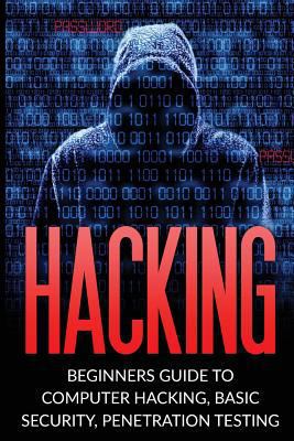 Hacking: Beginner's Guide to Computer Hacking, ... 1533258074 Book Cover