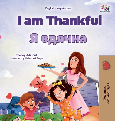 I am Thankful (English Ukrainian Bilingual Chil... [Ukrainian] [Large Print] 1525976516 Book Cover