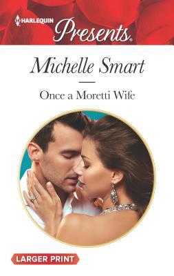 Once a Moretti Wife [Large Print] 0373213271 Book Cover